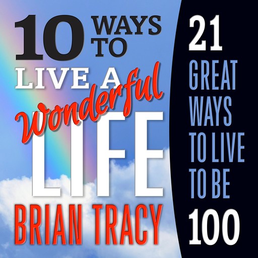 10 Ways to Live a Wonderful Life, Brian Tracy
