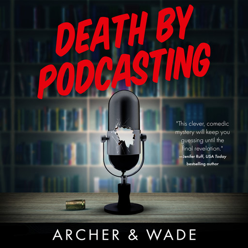 Death by Podcasting, Sarah Archer, Landis Wade