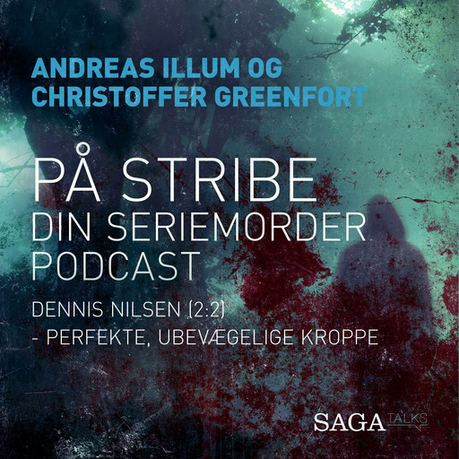 På stribe - din seriemorderpodcast (Dennis Nilsen 2:2), Andreas Illum, Christoffer Greenfort