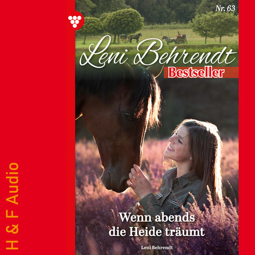 Wenn abends die Heide träumt - Leni Behrendt Bestseller, Band 63 (ungekürzt), Leni Behrendt