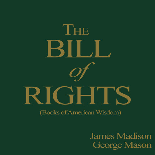 Bill of Rights (Books of American Wisdom), James Madison, George Mason