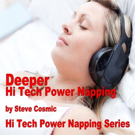 Deeper Hi Tech Power Napping, Steve Cosmic