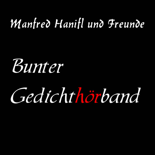 Bunter Gedichthörband, Manfred Hanifl