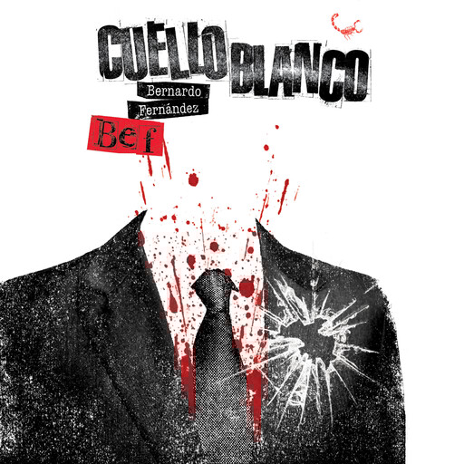 Cuello blanco, Bernardo Fernández Bef