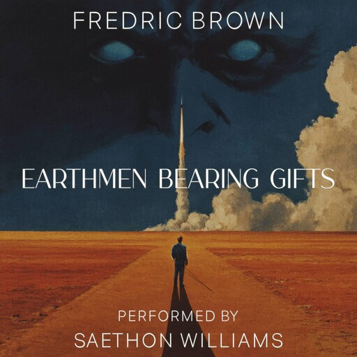 Earthmen Bearing Gifts, Fredric Brown