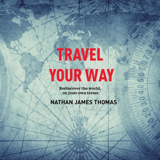 Travel your way, Nathan James Thomas