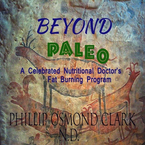 Beyond Paleo, N.D., Phillip Osmond Clark