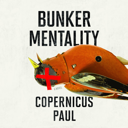 Bunker Mentality, Copernicus Paul