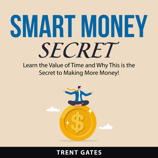 Smart Money Secret, Trent Gates