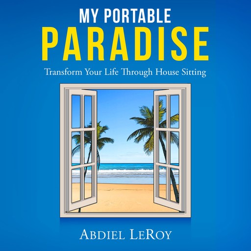 My Portable Paradise, Abdiel LeRoy