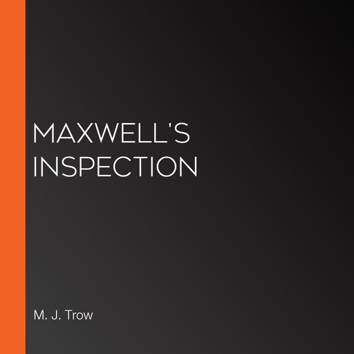 Maxwell's Inspection, M.J.Trow