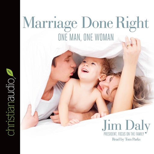 Marriage Done Right, Jim Daly