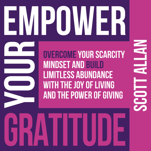 Empower Your Gratitude, Scott Allan