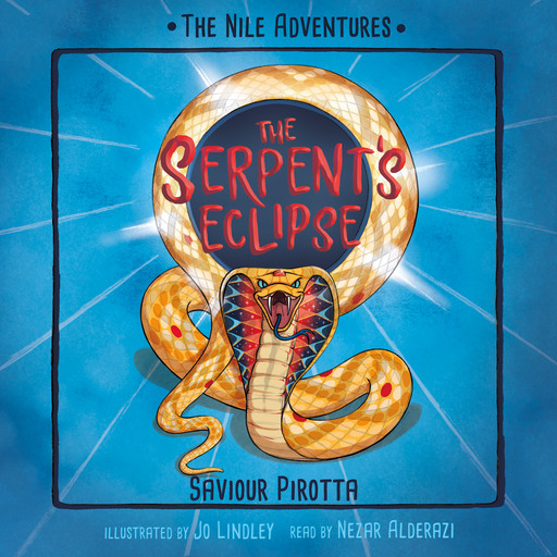 The Serpent's Eclipse - Nile Adventures, Book 4 (Unabridged), Saviour Pirotta