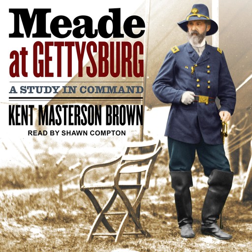 Meade at Gettysburg, Kent Masterson Brown
