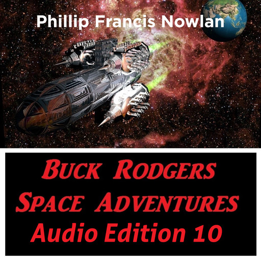 Buck Rodgers Space Adventures Audio Edition 10, Phillip Francis Nowlan