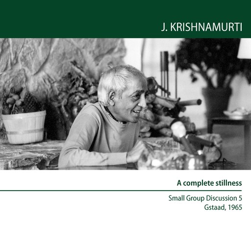 A Complete Stillness, Jiddu Krishnamurti