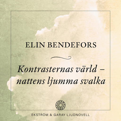 Kontrasternas värld – nattens ljumma svalka, Elin Bendefors