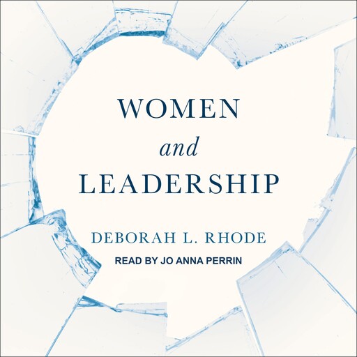 Women and Leadership, Deborah L. Rhode