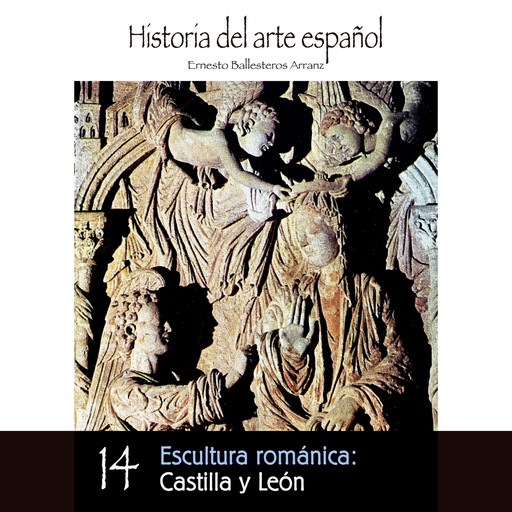 Escultura románica: Castilla y León, Ernesto Ballesteros Arranz