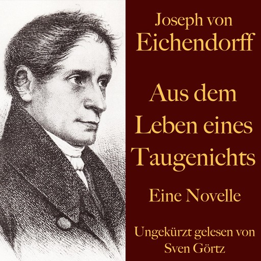 Joseph von Eichendorff: Aus dem Leben eines Taugenichts, Joseph von Eichendorff