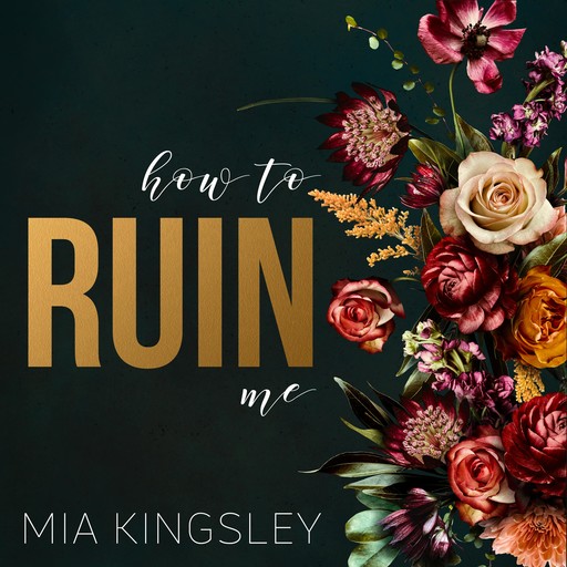 How To Ruin Me, Mia Kingsley