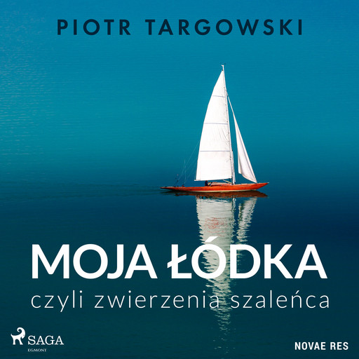 Moja łódka, czyli zwierzenia szaleńca, Piotr Targowski