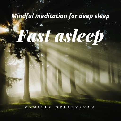 Fast Asleep, Camilla Gyllensvan