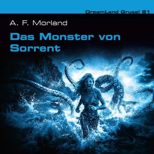 Dreamland Grusel, Folge 81: Das Monster von Sorrent (ungekürzt), Morland A.F., Thomas Birker