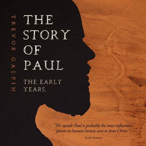The Story of Paul - the early years., Trevor Galpin
