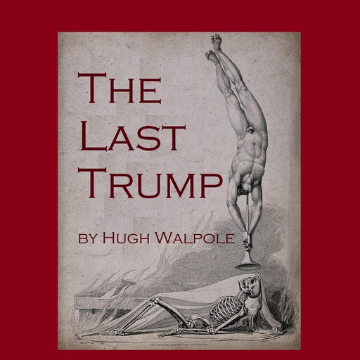 The Last Trump, Hugh Walpole