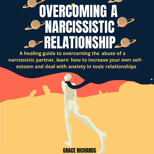 Overcoming a Narcissistic Relationship, Grace Richards