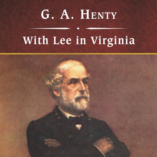 With Lee in Virginia, G.A.Henty