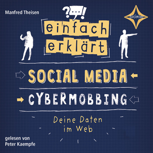 Social Media - Cybermobbing - Deine Daten im Web - Einfach erklärt, Teil 1 (ungekürzt), Manfred Theisen