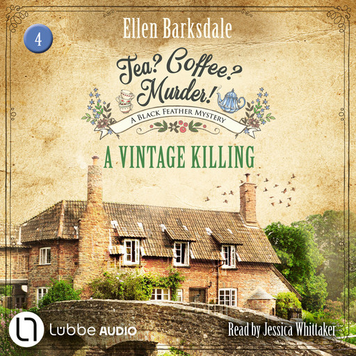 A Vintage Killing - Tea? Coffee? Murder!, Episode 4 (Unabridged), Ellen Barksdale