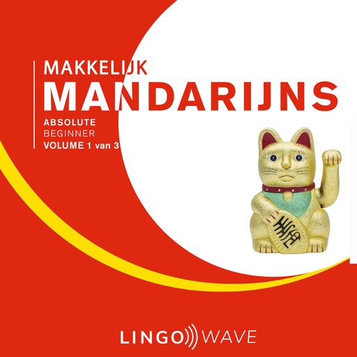 Makkelijk Mandarijns - Absolute beginner - Volume 1 van 3, Lingo Wave