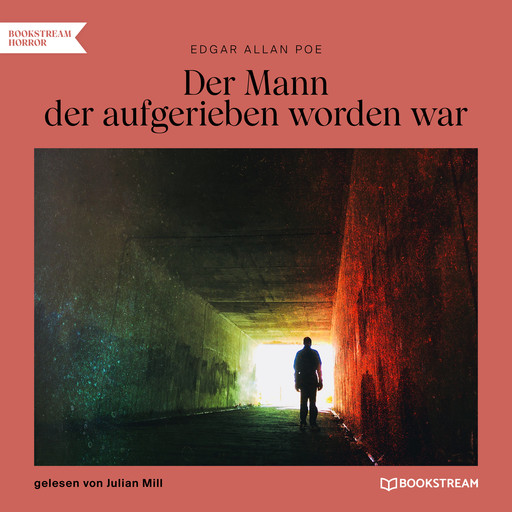 Der Mann der aufgerieben worden war (Ungekürzt), Edgar Allan Poe