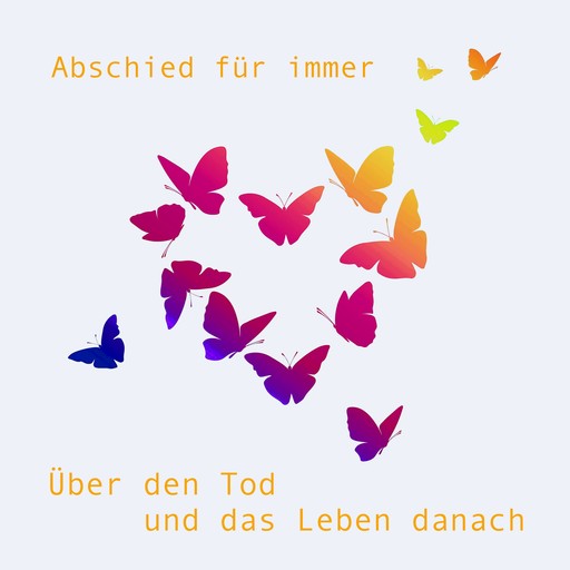 Abschied für immer - über den Tod und das Leben danach, Patrick Lynen