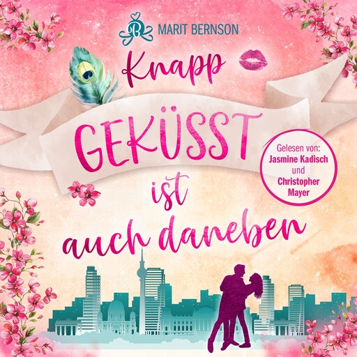Knapp geküsst ist auch daneben (ungekürzt), Marit Bernson