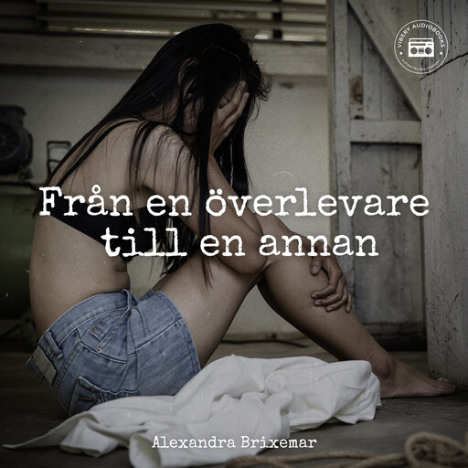 Från en överlevare till en annan, Alexandra Brixemar