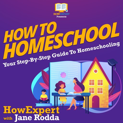 How To Homeschool, HowExpert, Jane Rodda