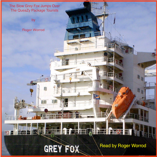 The Slow 'Grey Fox' Jumps Over The QueaZy Package Tourists. Book One., Roger Worrod