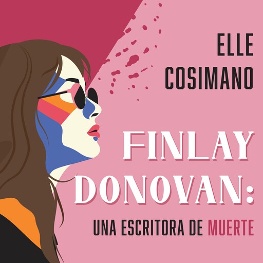 Finlay Donovan, una escritora de muerte, Elle Cosimano