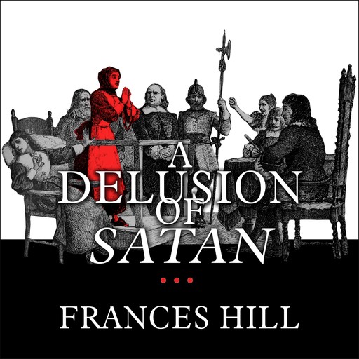 A Delusion of Satan, Frances Hill