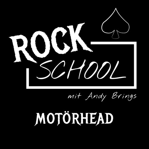 Motörhead - Rock School mit Andy Brings, Folge 2 (ungekürzt), Andy Brings, Rock Classics Magazin