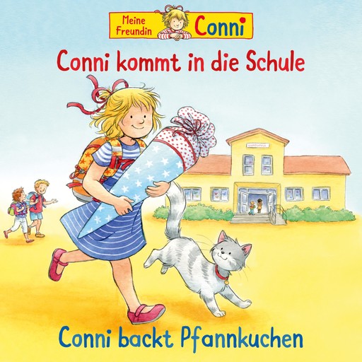 Conni kommt in die Schule (neu) / Conni backt Pfannkuchen, Liane Schneider, Ludger Billerbeck, Hans-Joachim Herwald