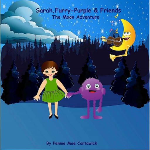 Sarah, Furry-Purple & Friends. The Moon Adventure, Pennie Mae Cartawick