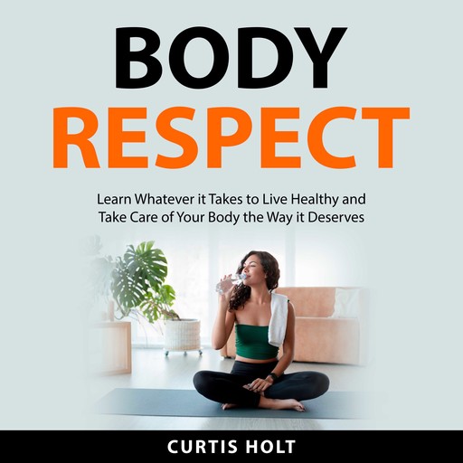 Body Respect, Curtis Holt