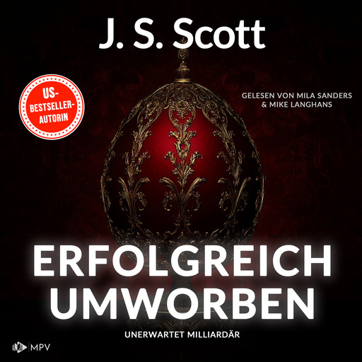 Erfolgreich umworben - Unerwartet Milliardär, Buch 1 (ungekürzt), J.S. Scott