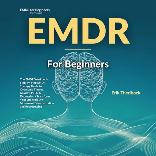 EMDR for Beginners, Erik Theribock